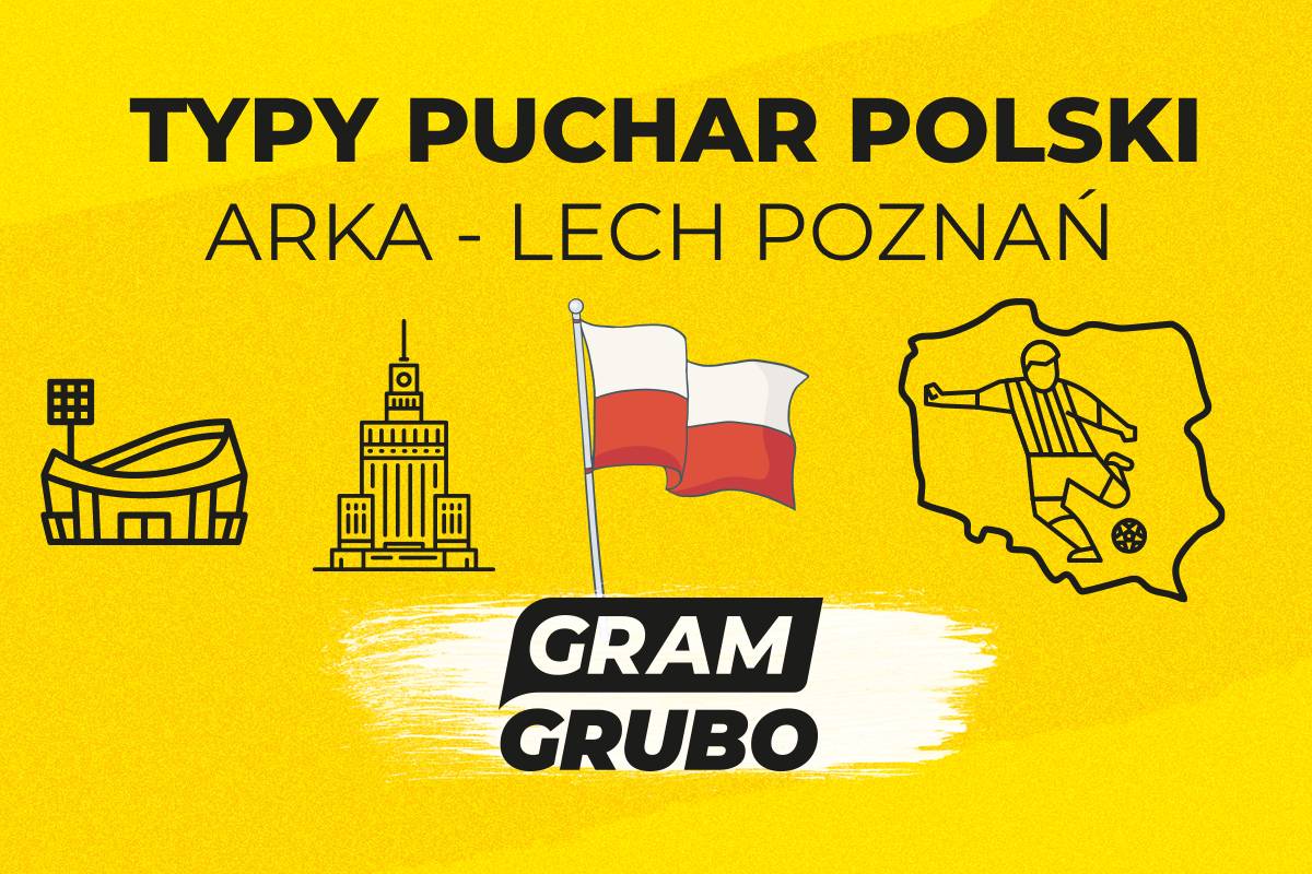 Arka Lech Typy kursy zapowiedź 07 12 Puchar Polski