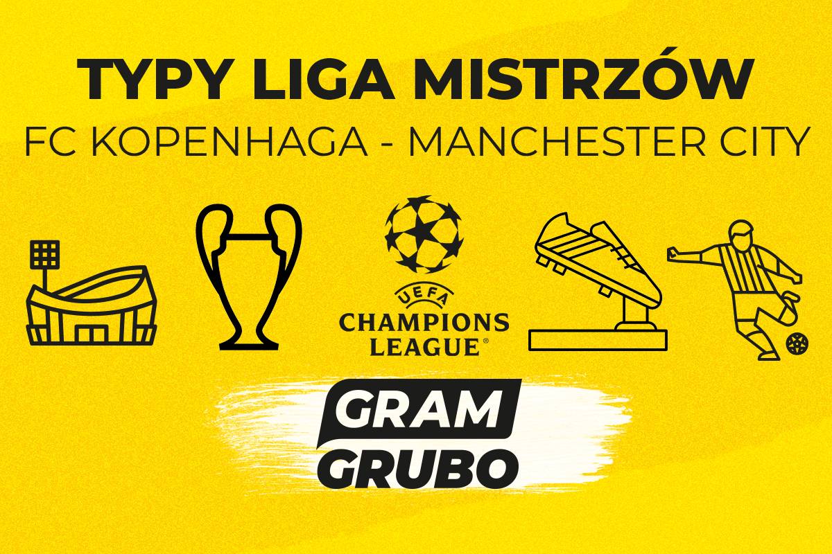 FC Kopenhaga Manchester City Typy 13 02 Liga Mistrzów