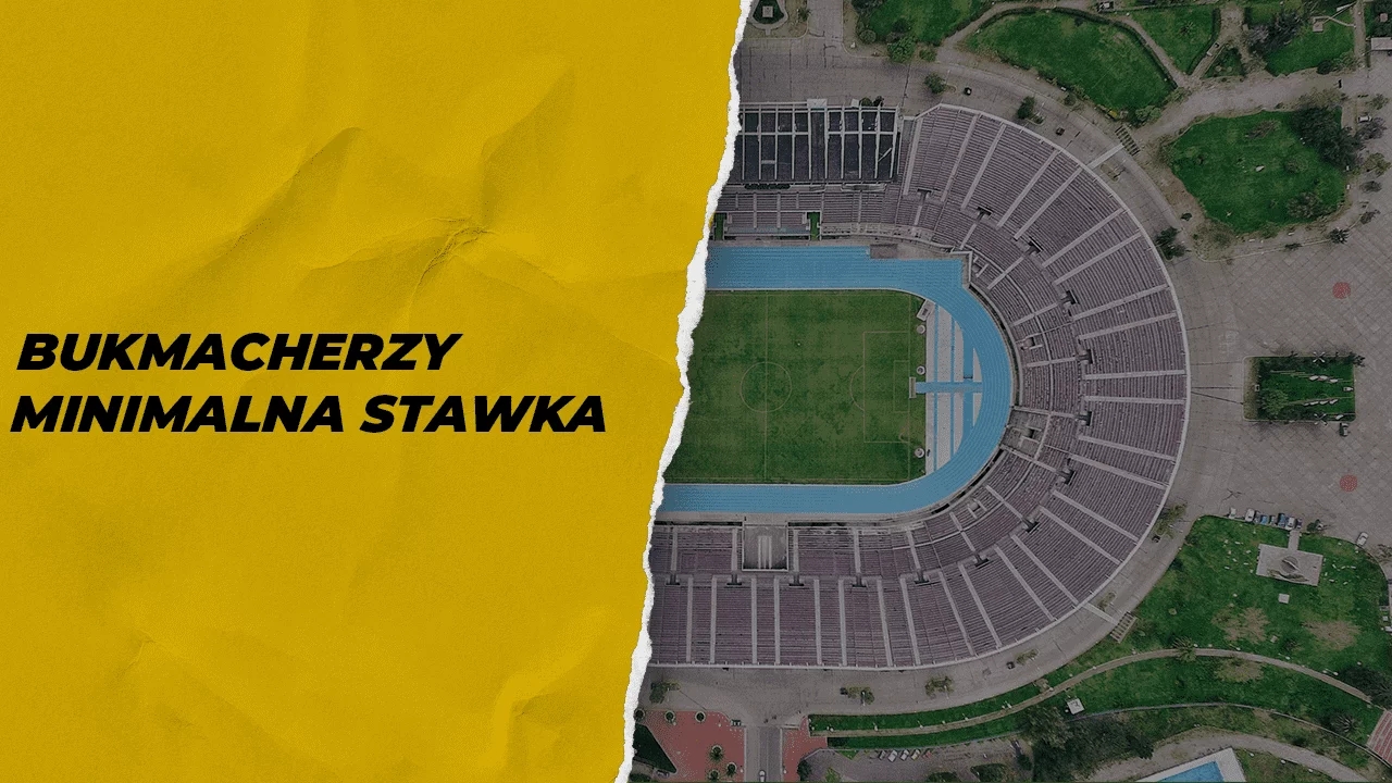 Bukmacherzy minimalna stawka, sprawdź gdzie zagrać