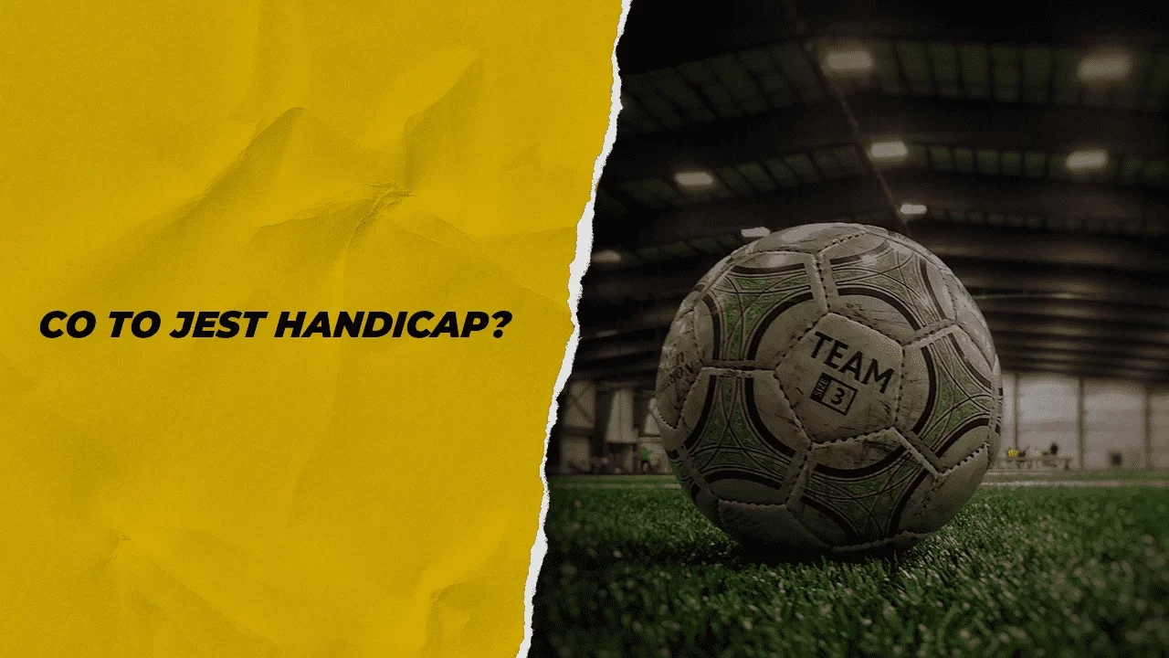 Jak grać handicap? Czym jest handicap?
