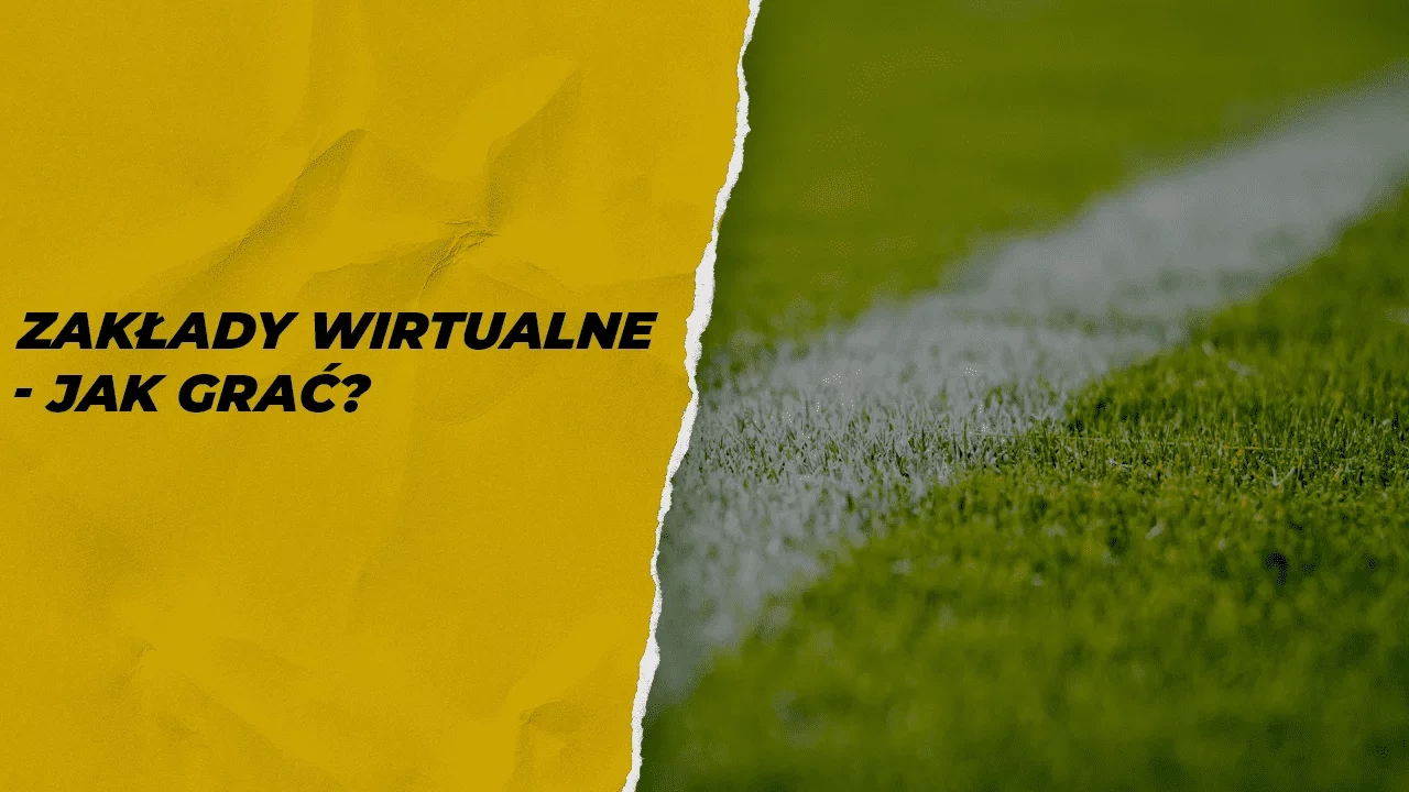Jak grać zakłady wirtualne