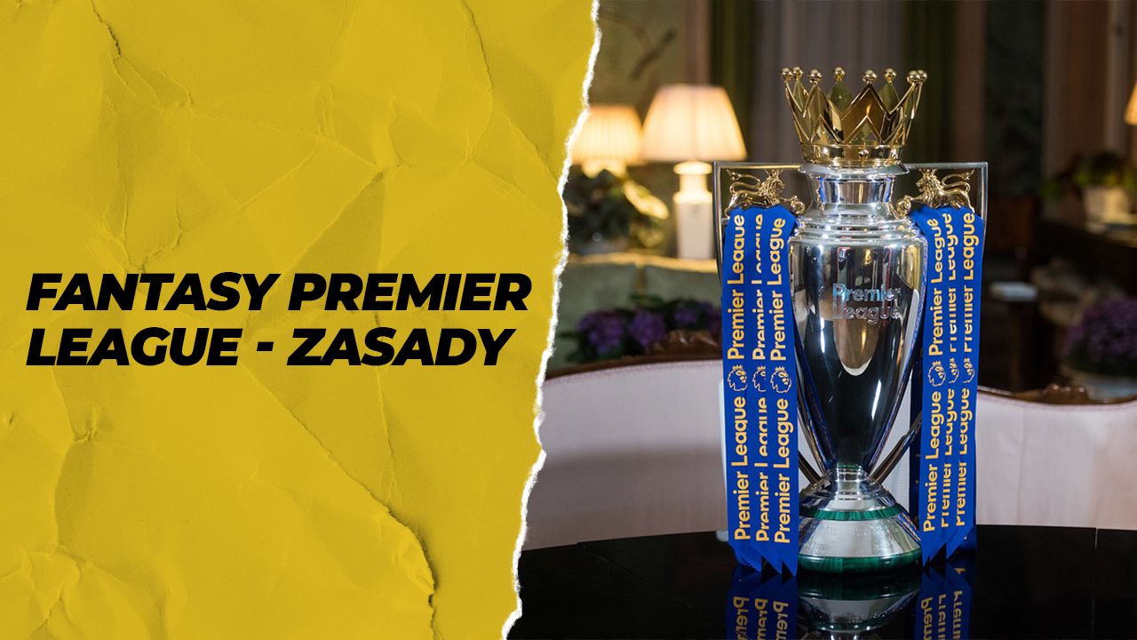 Czym jest Fantasy Premier League?