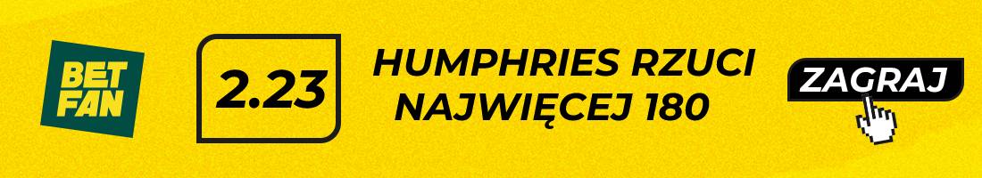 Humphries rzuci najwięcej 180-tek