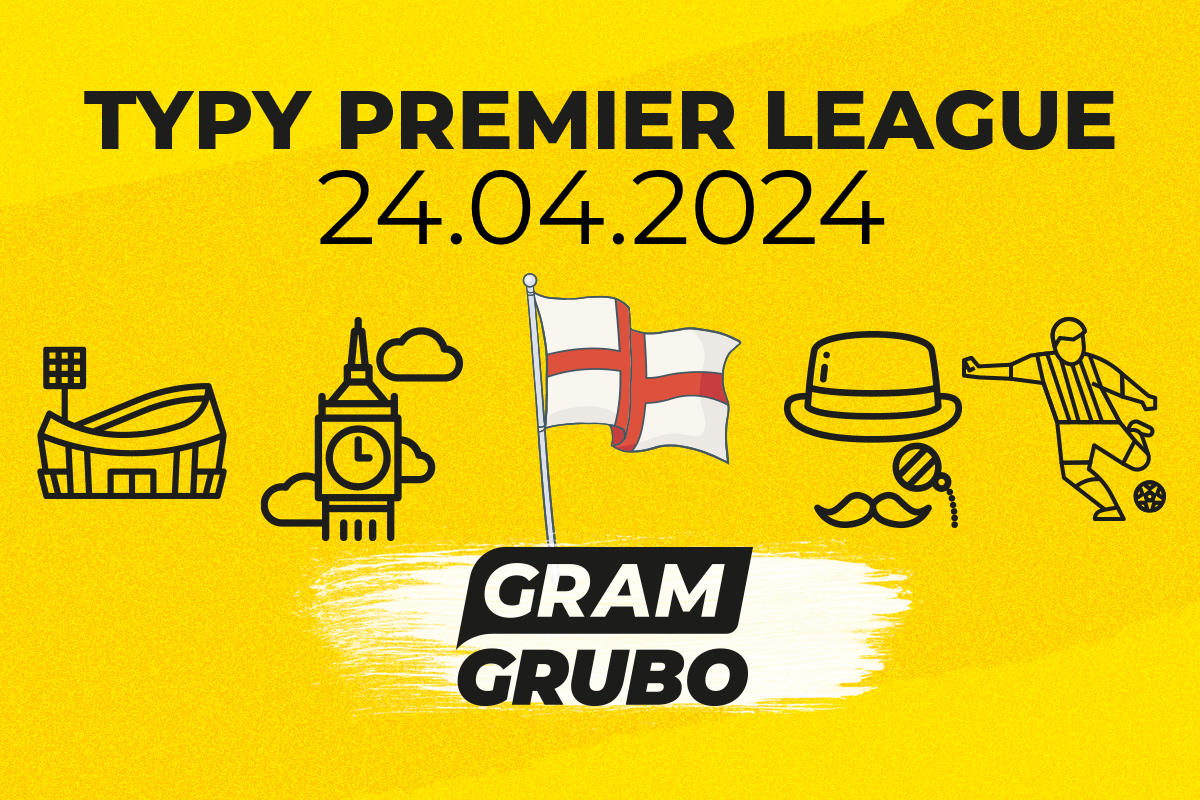 Typy Premier League 24.04