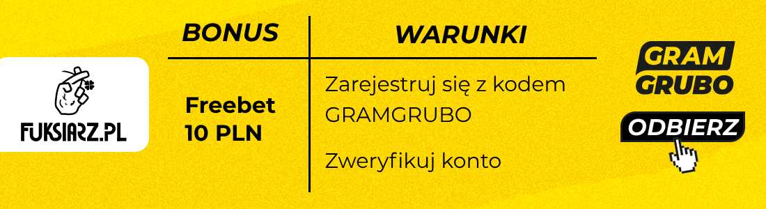 Fuksiarz freebet 10 PLN