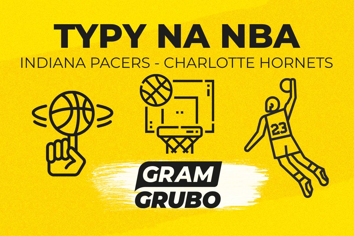 Indiana Pacers Charlotte Hornets typy bukmacherskie