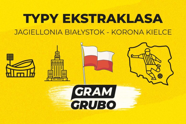 Jagiellonia Białystok - Korona Kielce typy bukmacherskie