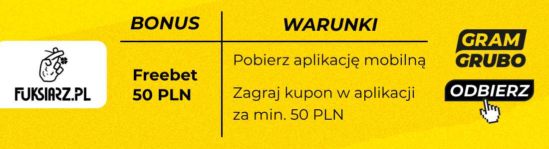 Fuksiarz bonus powitalny freebet 50 PLN