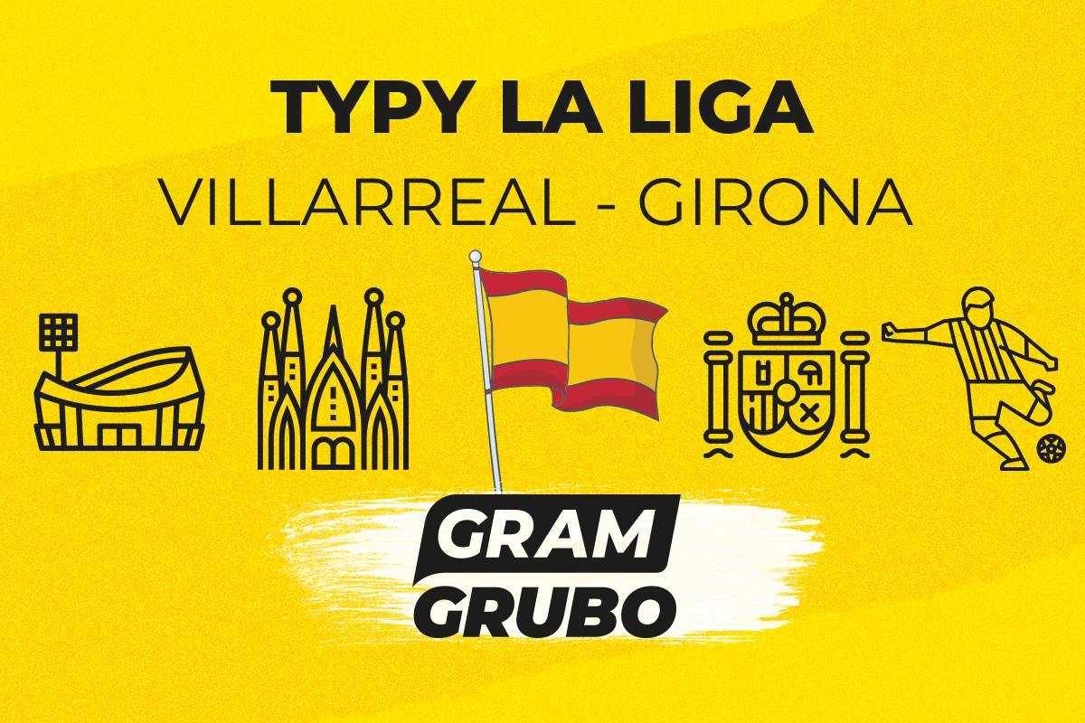 zapowiedź Villarreal Girona