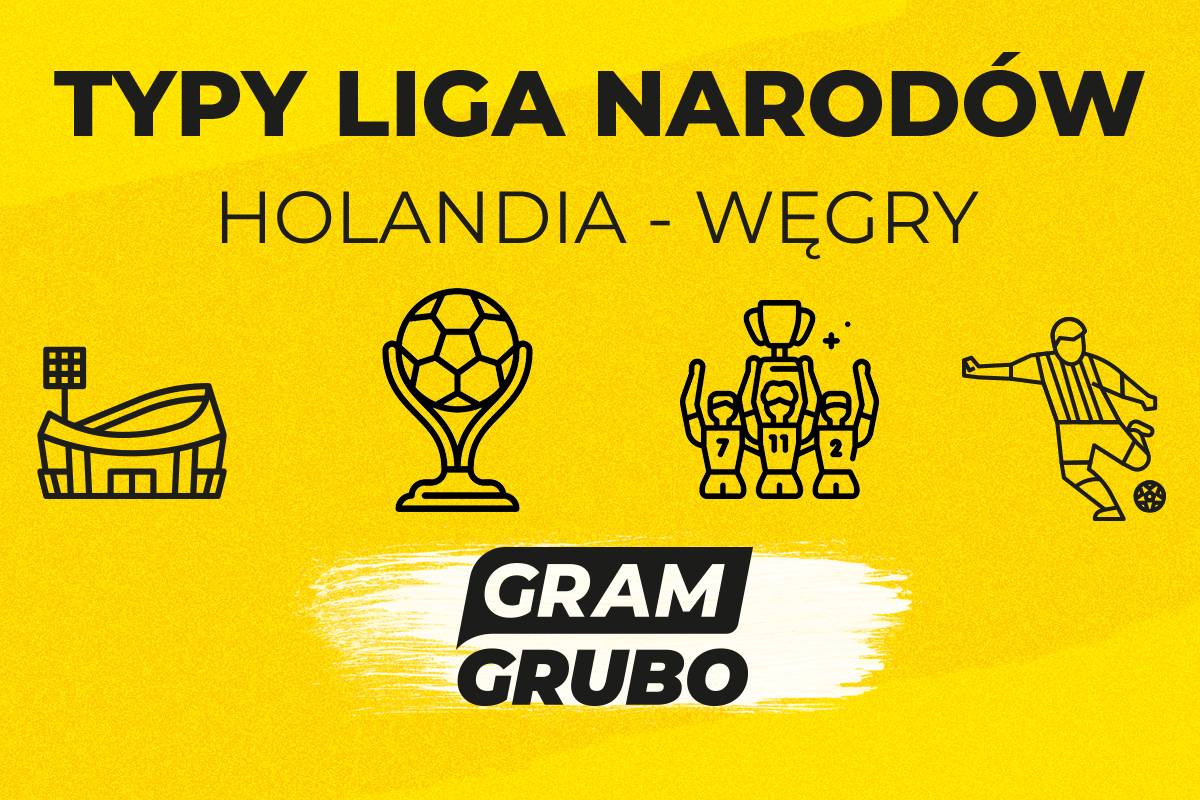 Holandia Węgry typy bukmacherskie