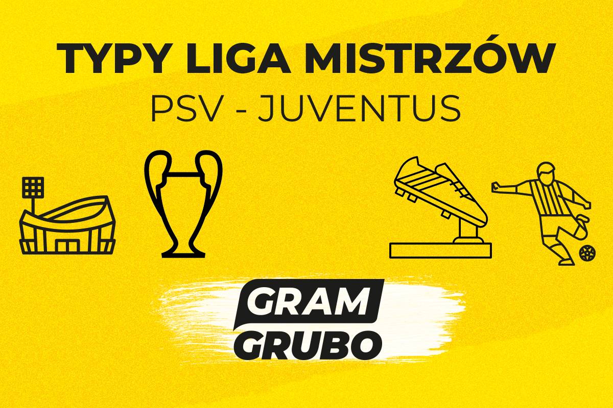 zapowiedź PSV - Juventus