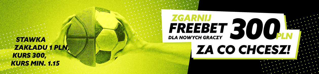 freebet 300 zł na co chcesz gobet 12.02 baner