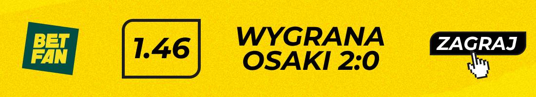 Osaka Starodubtseva typy bukmacherskie (wygrana Osaki 2:0)