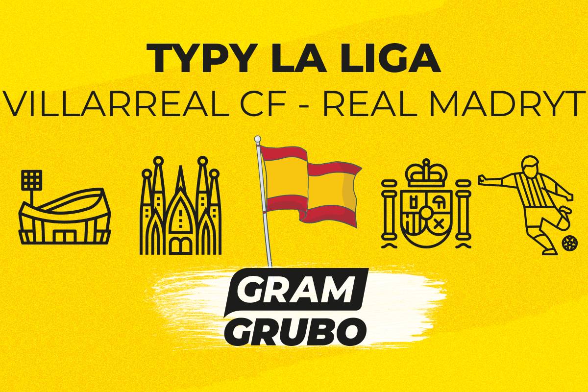 Villarreal CF - Real Madryt typy bukmacherskie