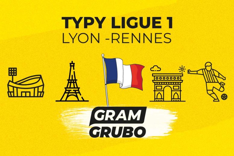 Lyon -Rennes typy bukmacherskie i analiza