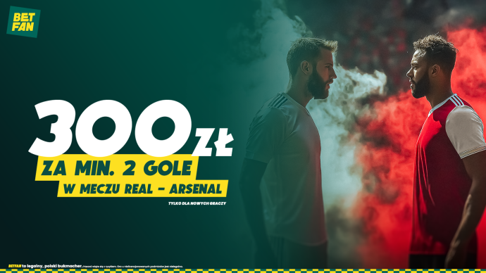 300 zł za min. 2 gole w meczu Real - Arsenal