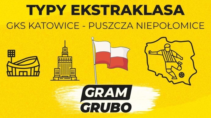 GKS Katowice - Puszcza Niepołomice typy bukmacherskie