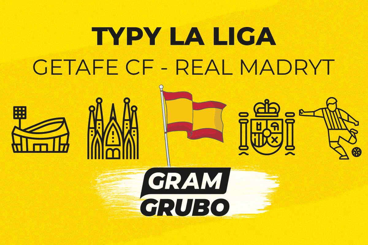 Getafe CF - Real Madryt typy bukmacherskie