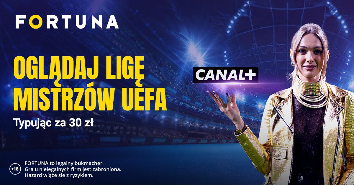 fortuna promocja liga mistrzów