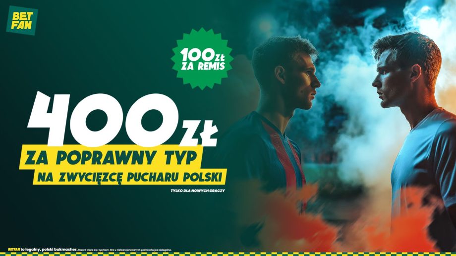 400 zł finał Pucharu Polski BETFAN