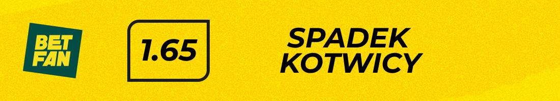 1. liga spadek typy bukmacherskie (spadek Kotwicy)