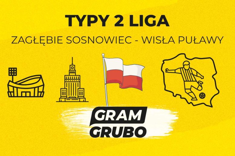 Zagłębie Sosnowiec - Wisła Puławy. Typy bukmacherskie i analiza 16.05 | Betclic 2. Liga