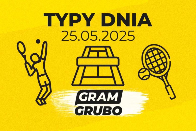 Typy Gram Grubo na dziś 24.05 -Borges, Shelton, Brooksby