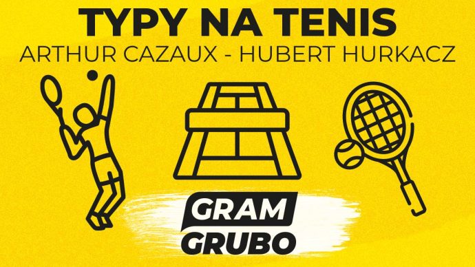 Arthur Cazaux - Hubert Hurkacz typy bukmacherskie