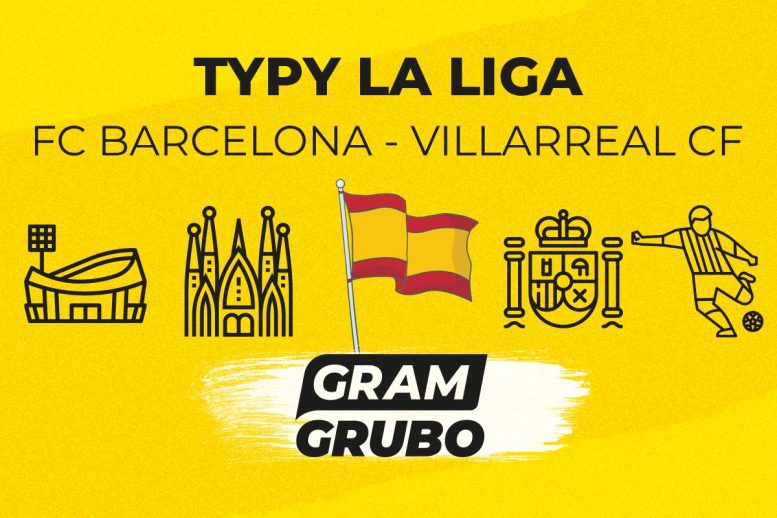 FC Barcelona - Villarreal CF typy bukmacherskie