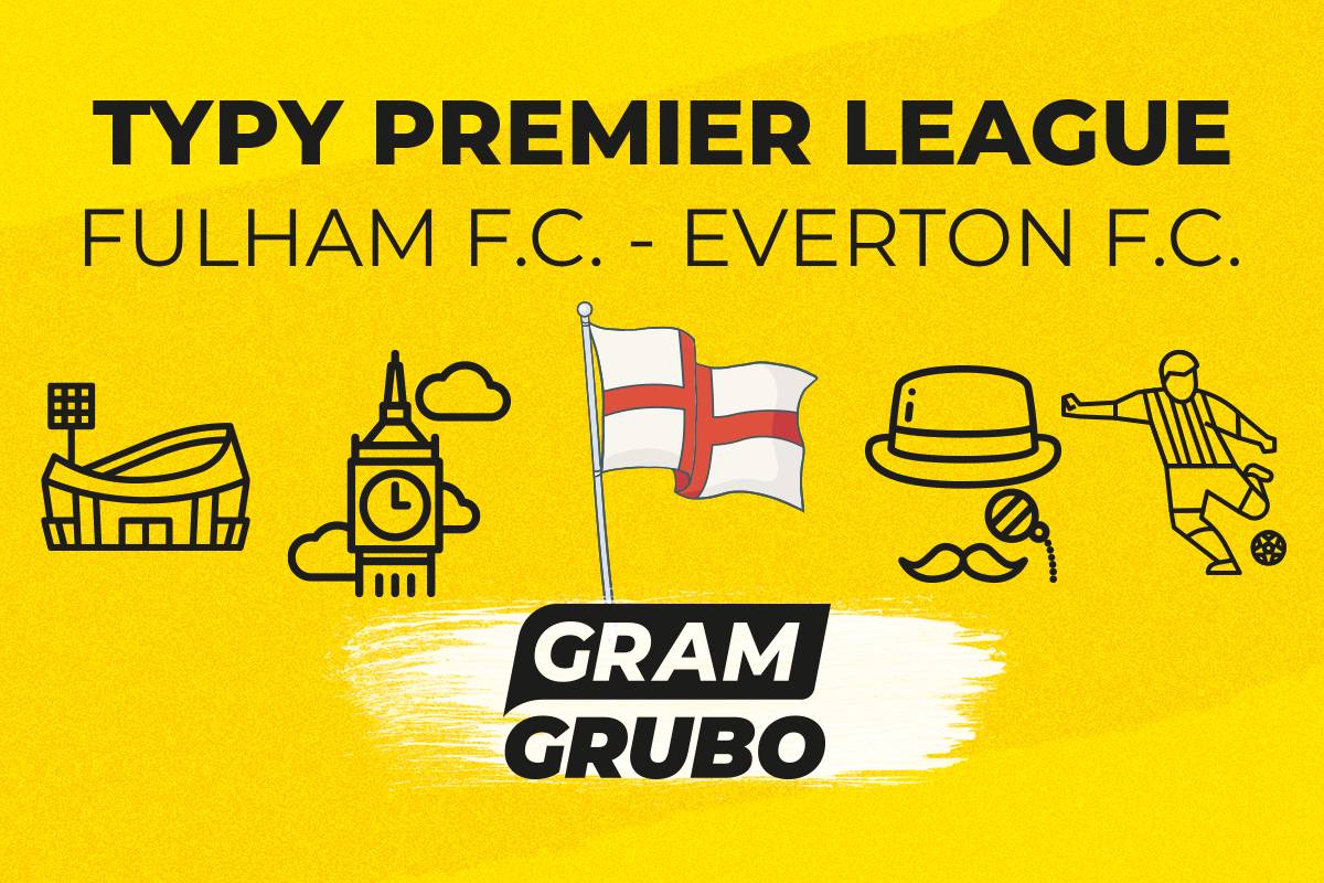 Fulham F.C. - Everton F.C typy bukmacherskie