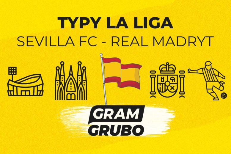 Sevilla FC - Real Madryt typy bukmacherskie