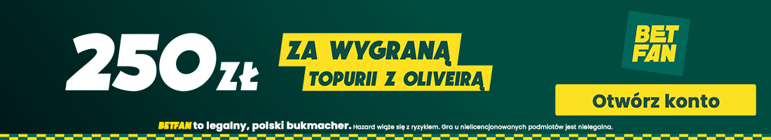 250 zł za wygraną Topurii z Oliveirą