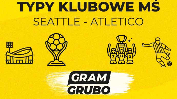 Seattle - Atletico. Typy bukmacherskie i analiza 20.06 | KMŚ