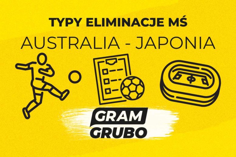 Australia - Japonia. Typy bukmacherskie i analiza 06.06| Kwalifikacje MŚ