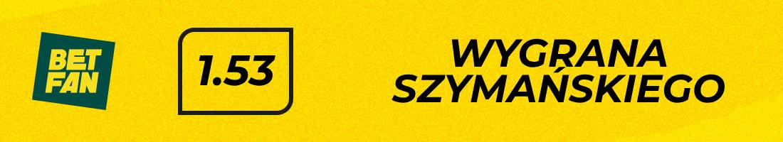Formela Szymański typy bukmacherskie (wygrana Szymańskiego)