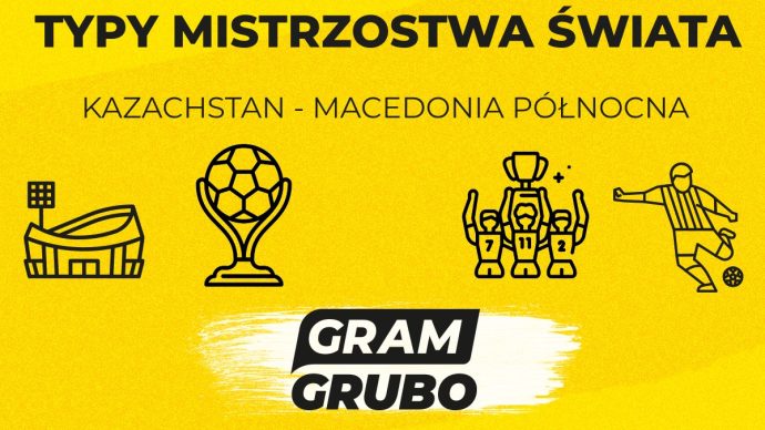 Kazachstan - Macedonia Północna typy