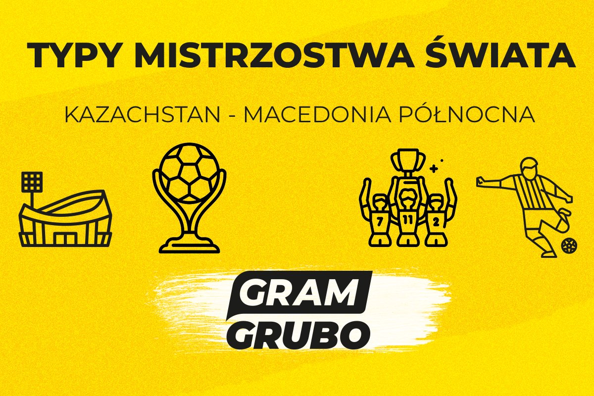 Kazachstan - Macedonia Północna typy