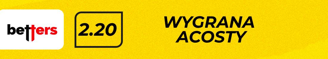 Spivak Acosta typy bukmacherskie (wygrana Acosty)
