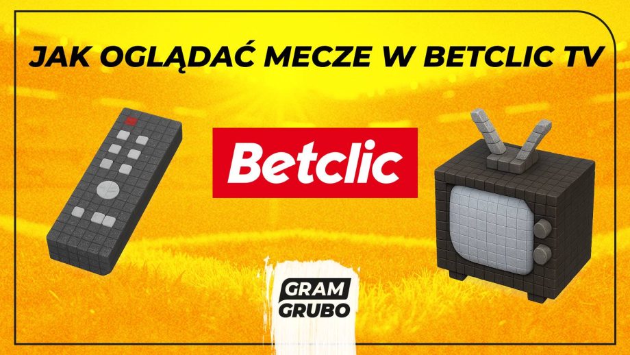 Betclic TV jak oglądać mecze