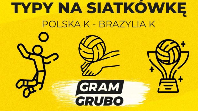 Polska K - Brazylia K. Typy bukmacherskie i analiza 11.07 | Siatkówka