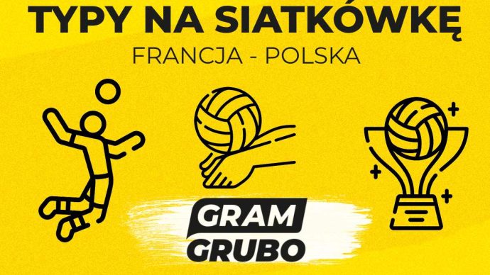 Francja - Polska. Typy bukmacherskie i analiza 20.07 | Siatkówka