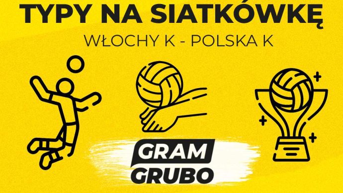 Włochy K - Polska K. Typy bukmacherskie i analiza 26.07 | Siatkówka