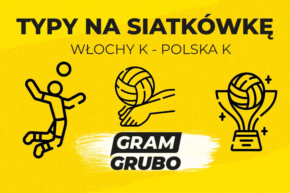 Włochy K - Polska K. Typy bukmacherskie i analiza 26.07 | Siatkówka