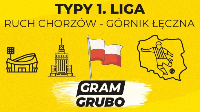 Ruch Chorzów - Górnik Łęczna typy bukmacherskie