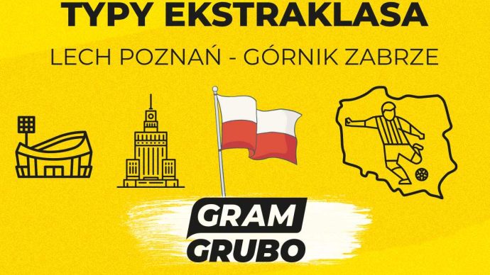Lech Poznań - Górnik Zabrze. Typy bukmacherskie i analiza 2.08 | Ekstraklasa