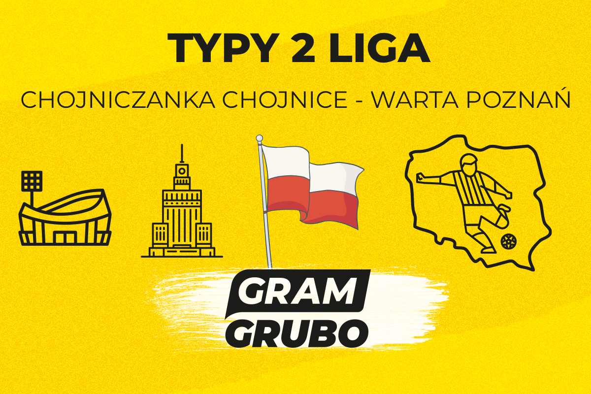 Chojniczanka Chojnice - Warta Poznań. Typy bukmacherskie i analiza 03.08 | Betclic 2. Liga