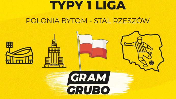 Polonia Bytom - Stal Rzeszów. Typy bukmacherskie i analiza 09.08 | 1 Liga
