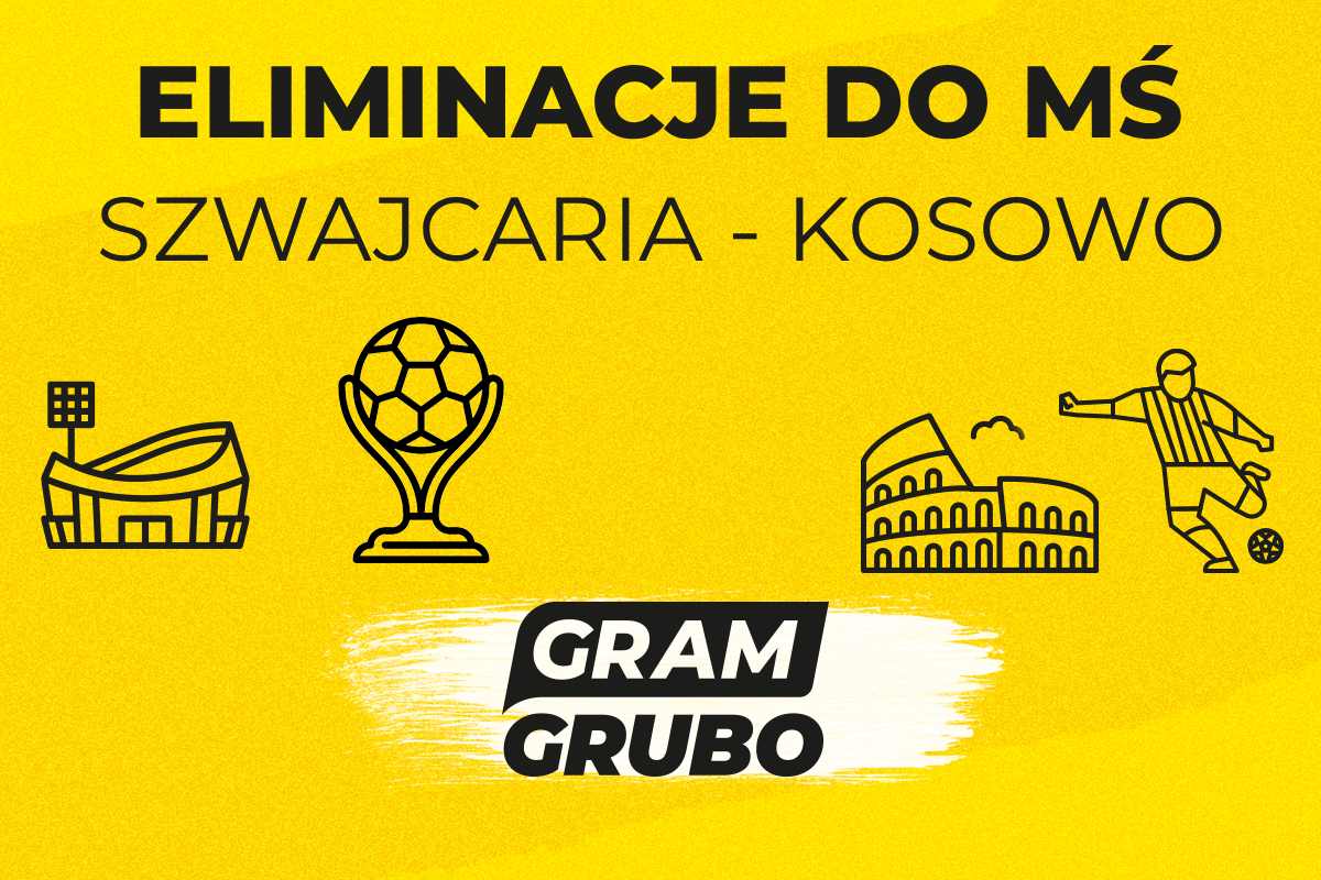 Szwajcaria - Kosowo. Typy bukmacherskie i analiza 05.09