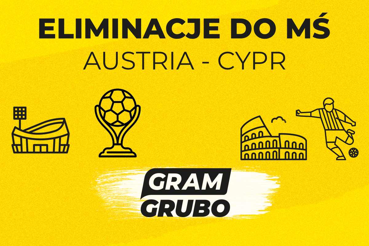 Austria - Cypr. Typy bukmacherskie i analiza 06.09 | Eliminacje MŚ