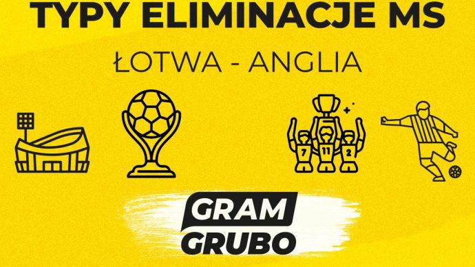 Łotwa - Anglia. Typy bukmacherskie i analiza 14.10 | Eliminacje MŚ